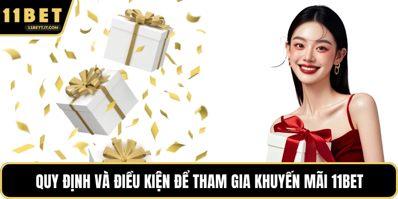 Quy định và điều kiện để tham gia khuyến mãi 11BET