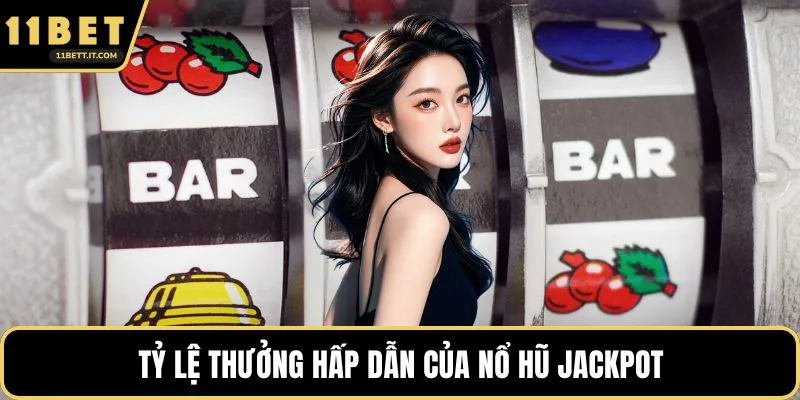 Tỷ lệ thưởng hấp dẫn của nổ hũ jackpot