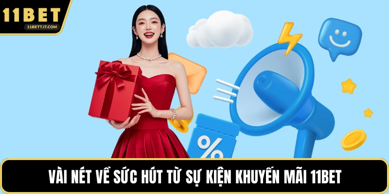 Vài nét về sức hút từ sự kiện khuyến mãi 11BET